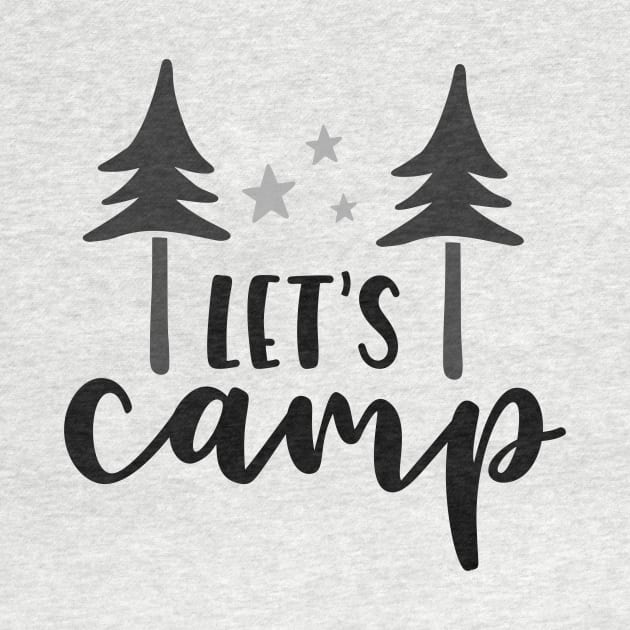 Let's Camp! Outdoors Shirt, Hiking Shirt, Adventure Shirt by ThrivingTees